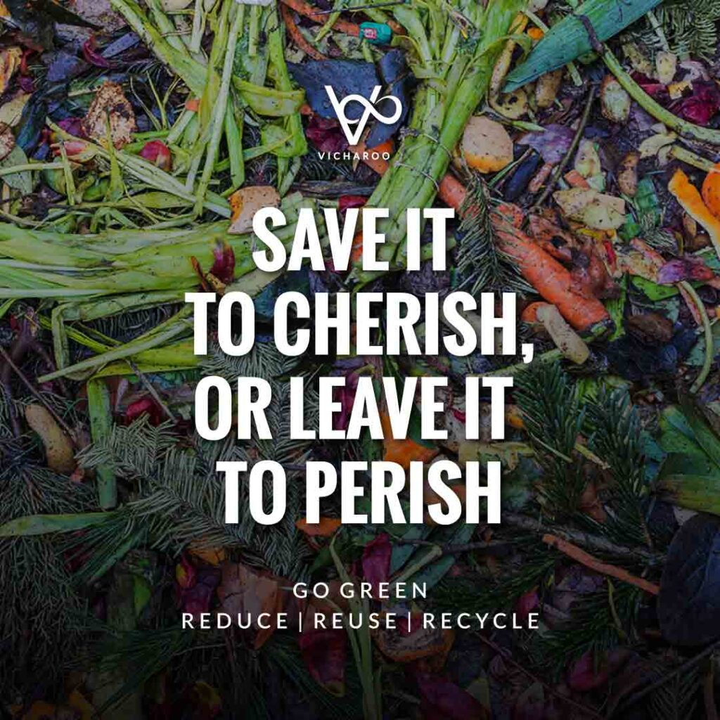 Save it to cherish, or leave it to perish | Reduce Reuse Recycle | Waste Management Slogans & Quotes | Vicharoo