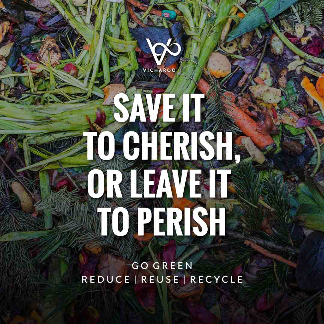 Save it to cherish, or leave it to perish | Reduce Reuse Recycle | Waste Management Slogans & Quotes | Vicharoo