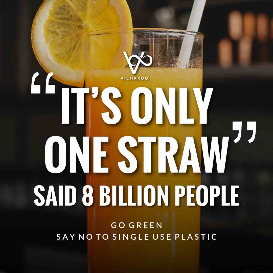 It's only one straw, said 8 billion people | Reduce Reuse Recycle | Say NO to single use plastic | Waste Management Slogans & Quotes | Vicharoo