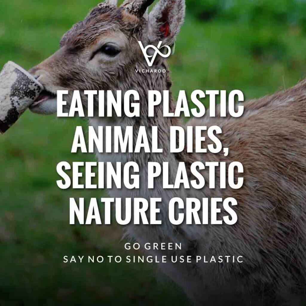 Eating plastic animal dies, seeing plastic nature cries | Reduce Reuse Recycle | Say NO to single use plastic | Waste Management Slogans & Quotes | Vicharoo