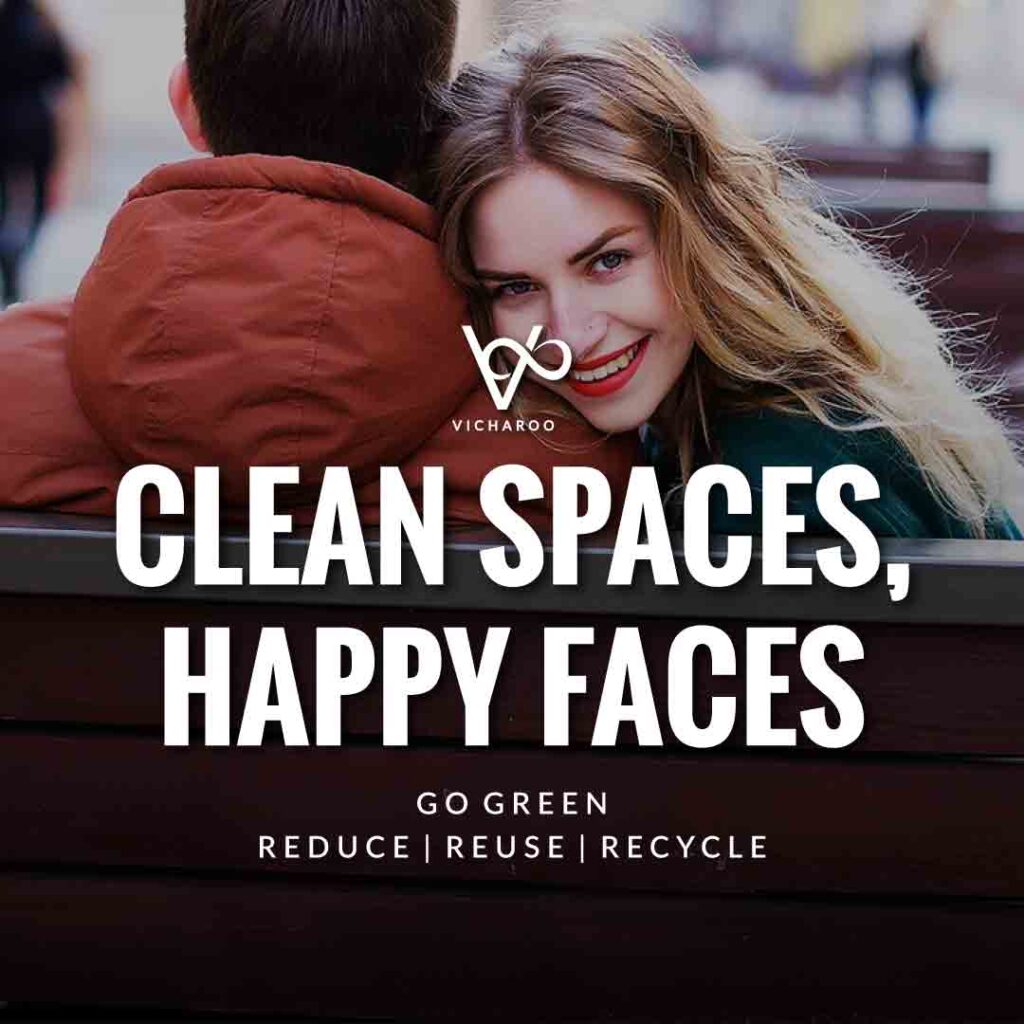 Clean spaces, happy faces | Reduce Reuse Recycle | Waste Management Slogans & Quotes | Vicharoo