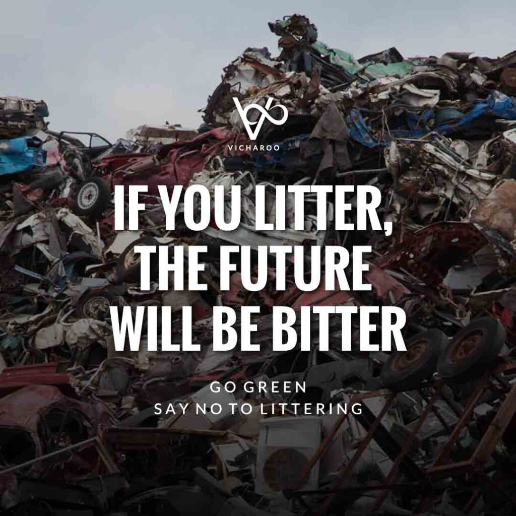 If you litter, the future will be bitter | Reduce Reuse Recycle | Waste Management Slogans & Quotes | Vicharoo