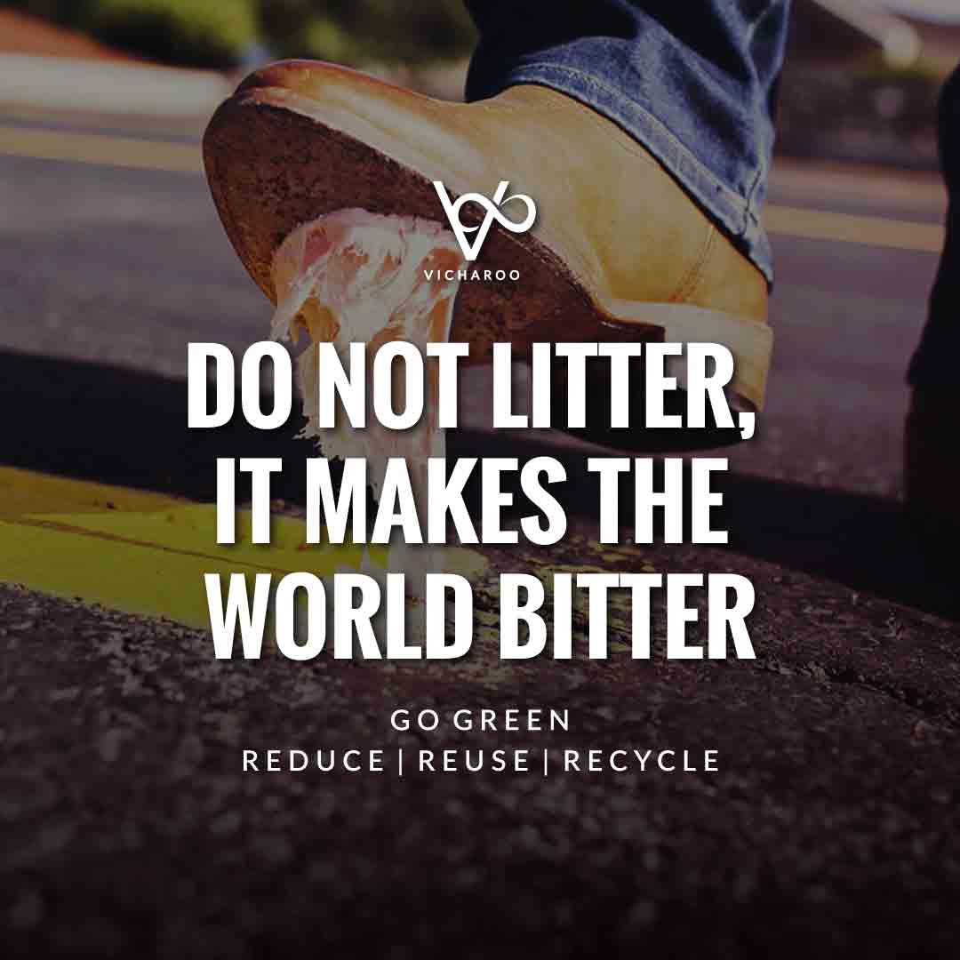 Do not litter, it makes the world bitter | Reduce Reuse Recycle | Waste