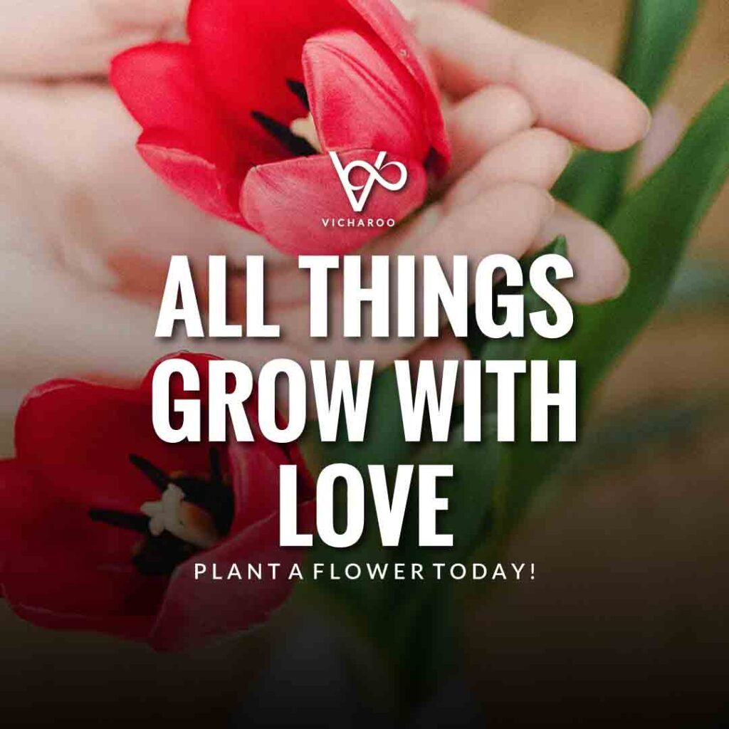 All things grow with love | Gardening Slogans and Quotes | Plant a Flower Day | National Water a Flower Day