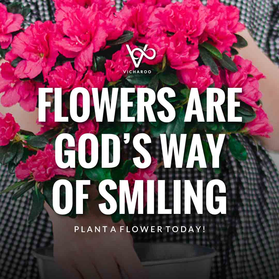 Flowers are God’s way of smiling | Gardening Slogans and Quotes | Plant a Flower Day | National Water a Flower Day
