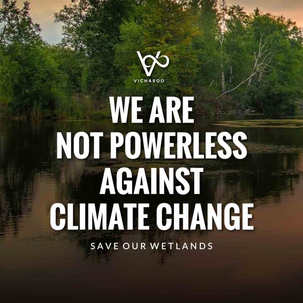 We are not powerless against Climate Change | Save Wetlands Slogans | World Wetlands Day